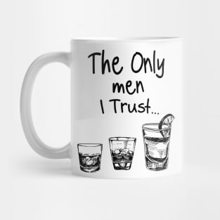 The Only Men I Trust Mug